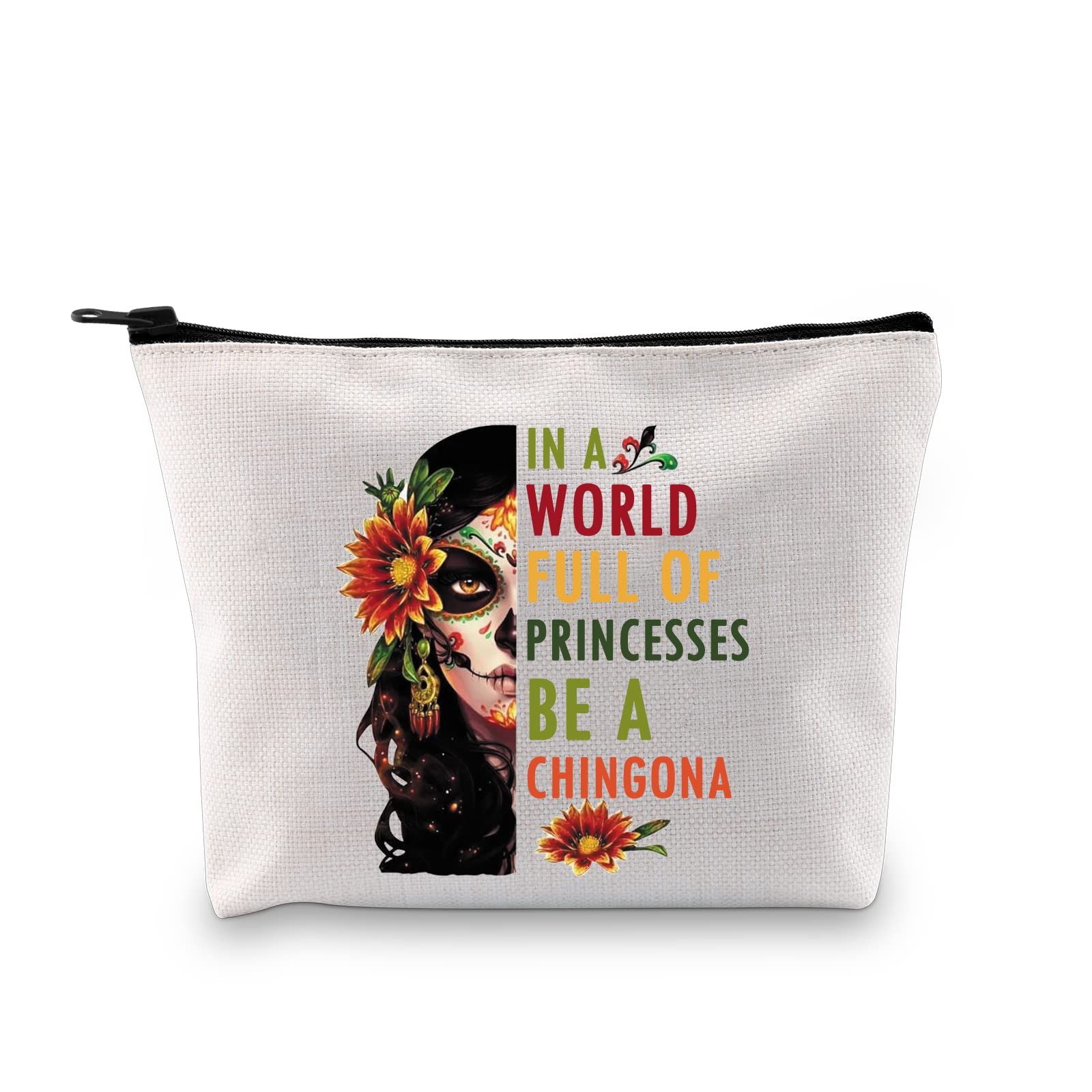 JXGZSO Mexican Lady Cosmetic Bag In A World Full Of Princesses Be A Chingona Makeup Bag Badass Women Gift